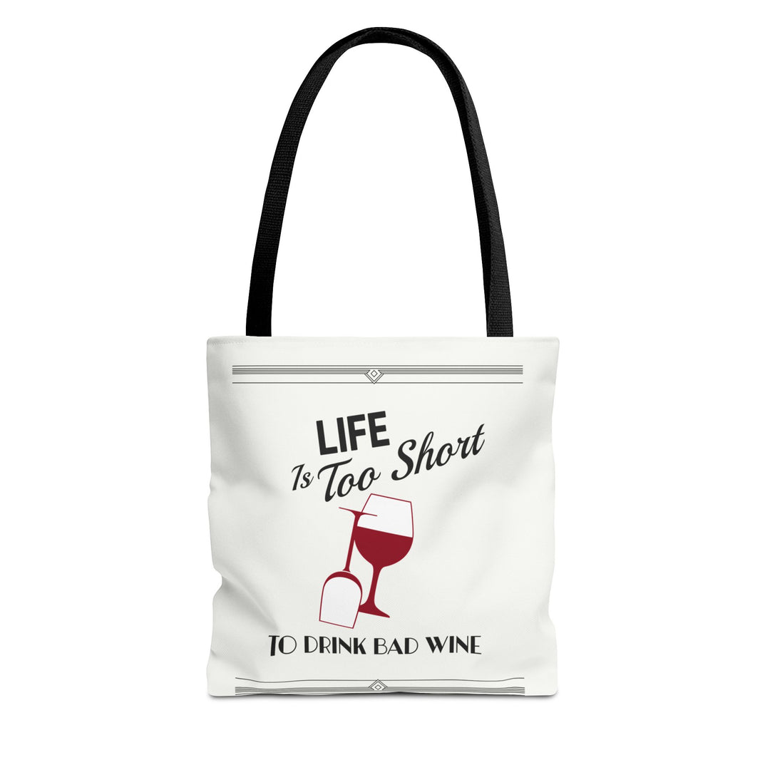 Life is Too Short to Drink Bad Wine, Tote Bag (13 x 13)