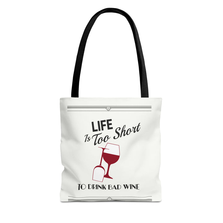 Life is Too Short to Drink Bad Wine, Tote Bag (13 x 13)