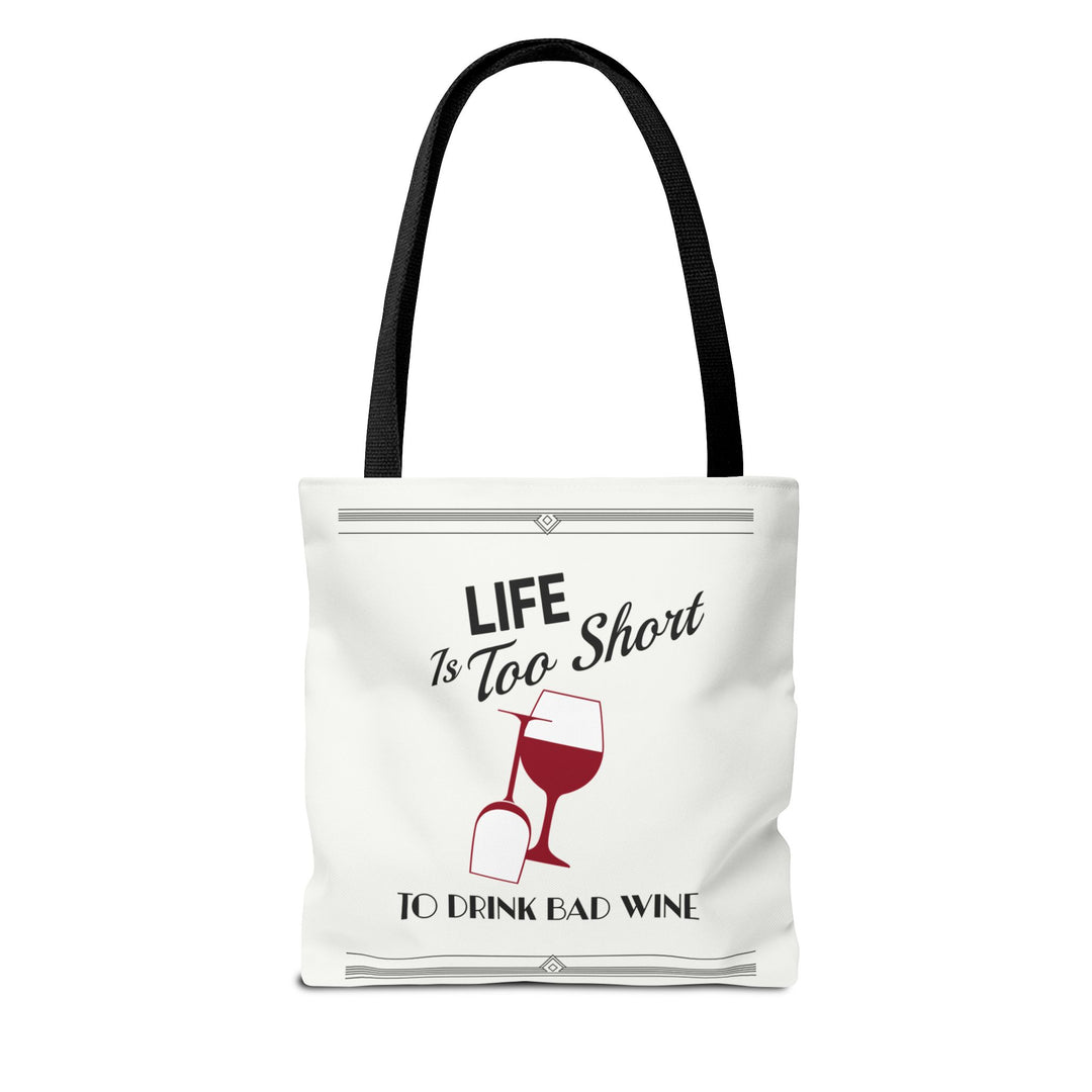 Life is Too Short to Drink Bad Wine, Tote Bag (13 x 13)